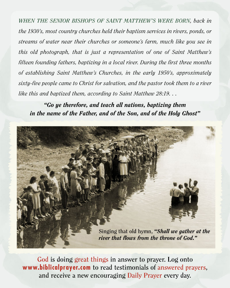 In the 1930's, most country churches held their baptism services in rivers ...